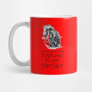 Smoking is the reason dinosaurs went extinct Mug